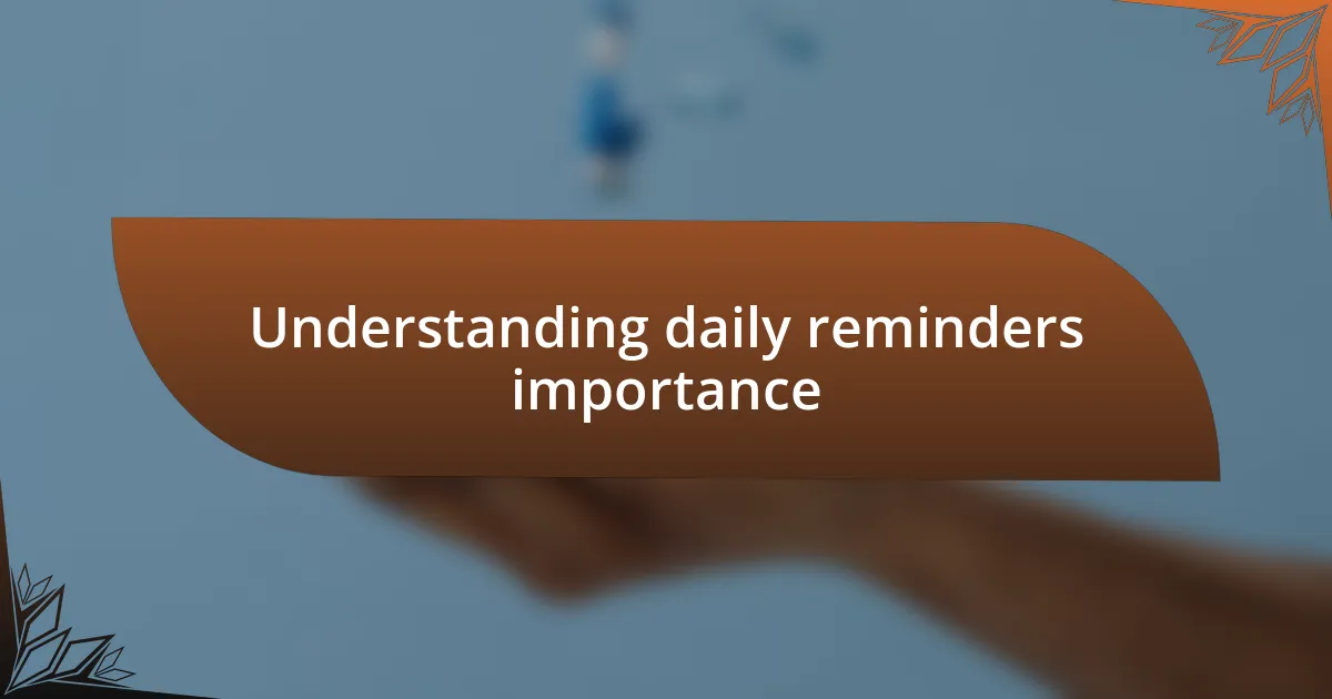 Understanding daily reminders importance