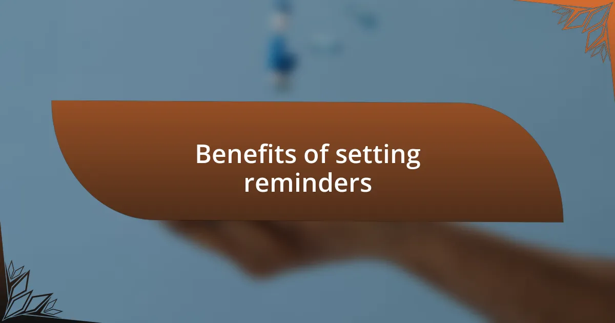 Benefits of setting reminders