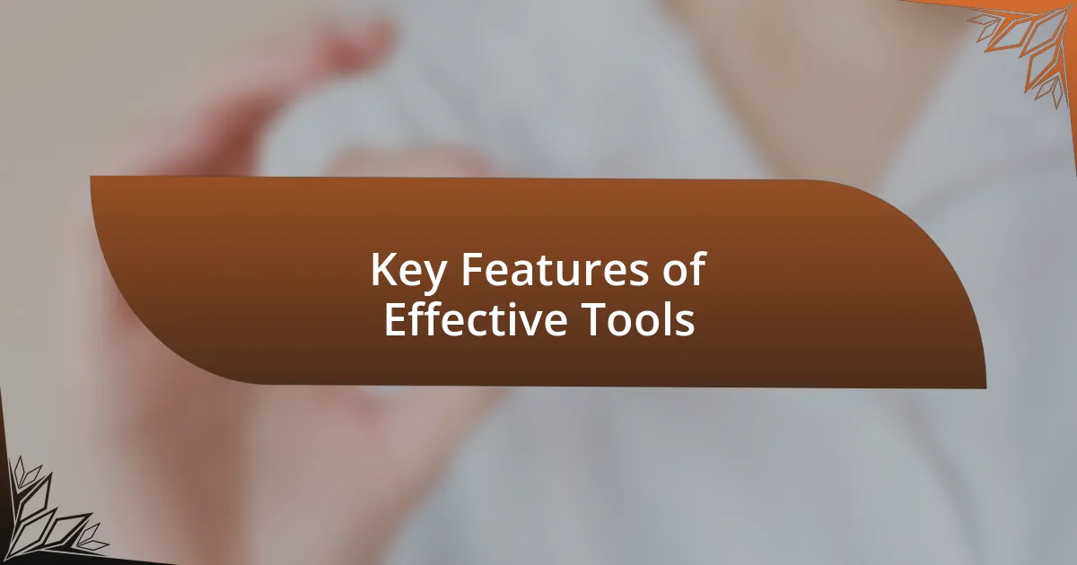 Key Features of Effective Tools