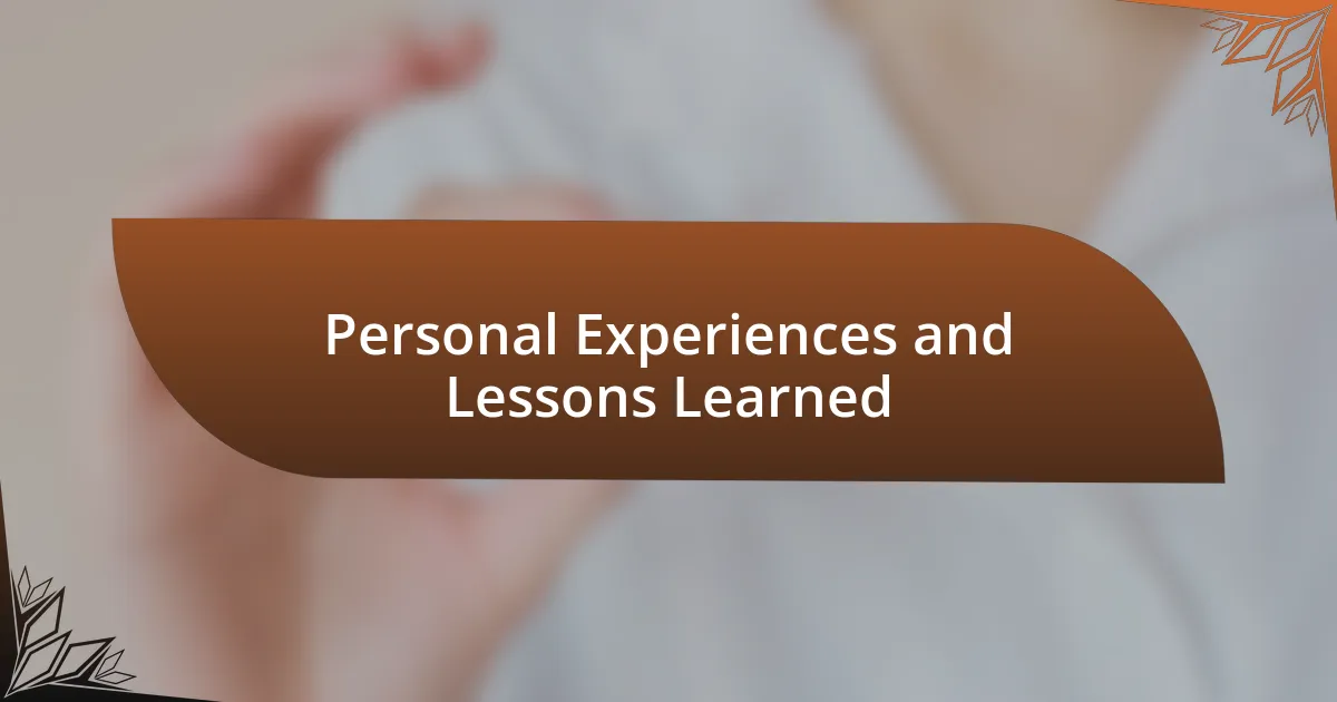 Personal Experiences and Lessons Learned