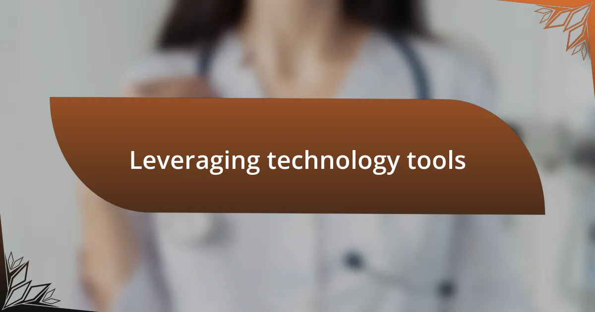 Leveraging technology tools