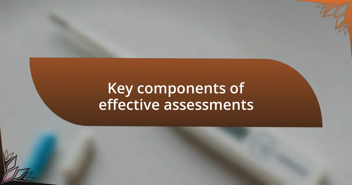 Key components of effective assessments