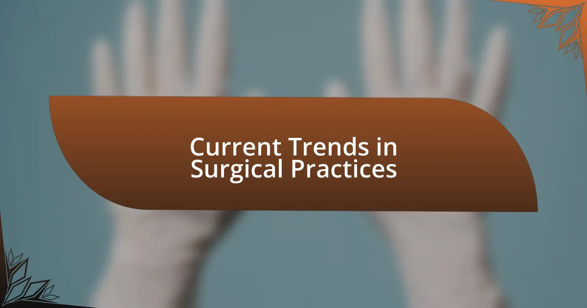 Current Trends in Surgical Practices