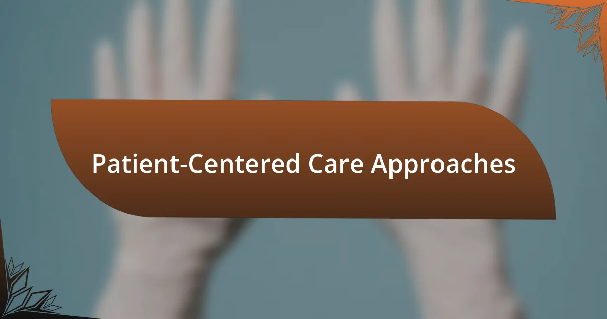 Patient-Centered Care Approaches