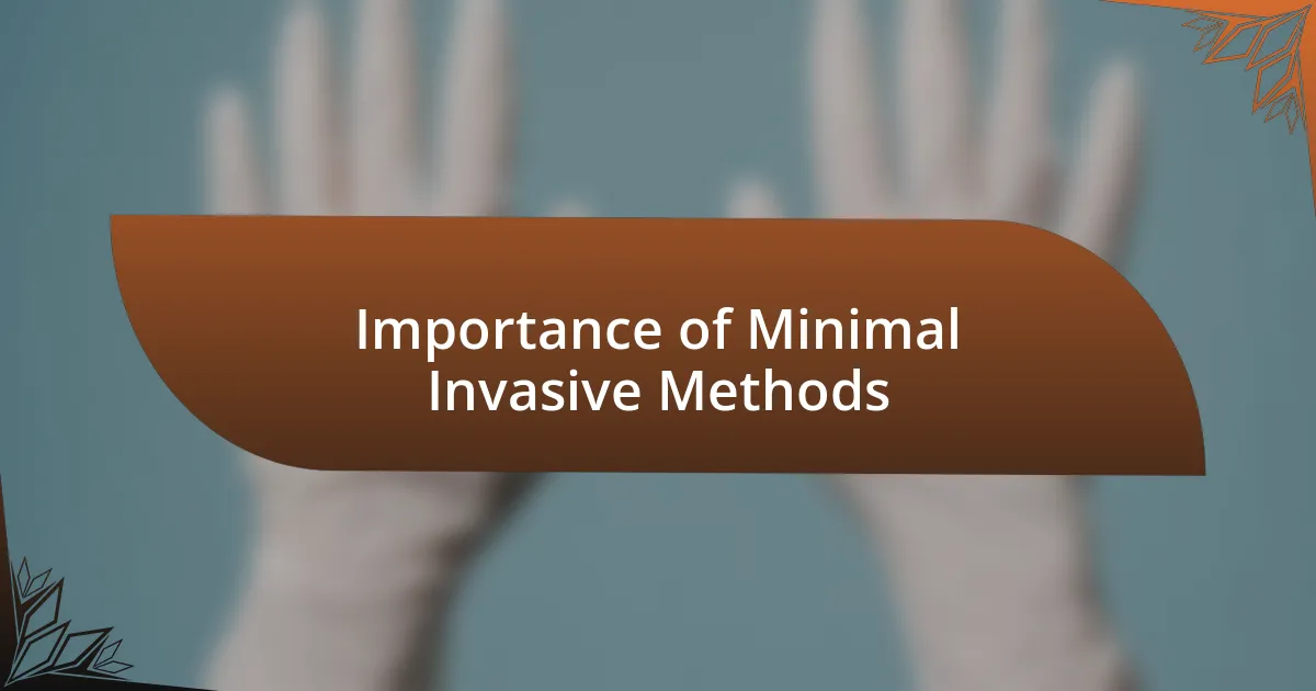 Importance of Minimal Invasive Methods