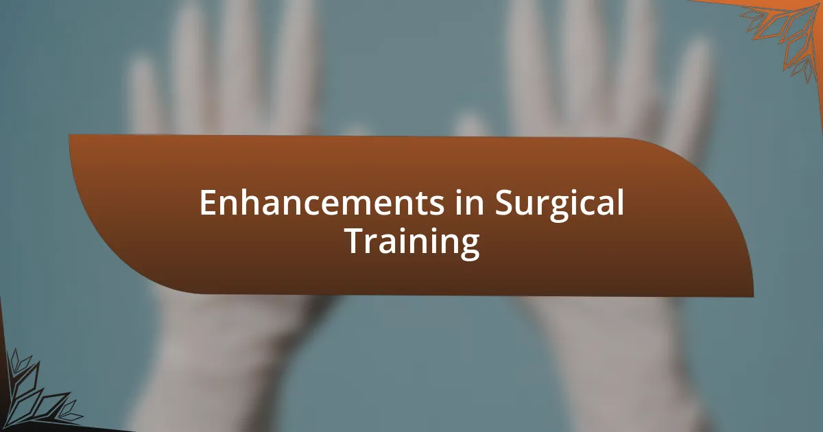 Enhancements in Surgical Training